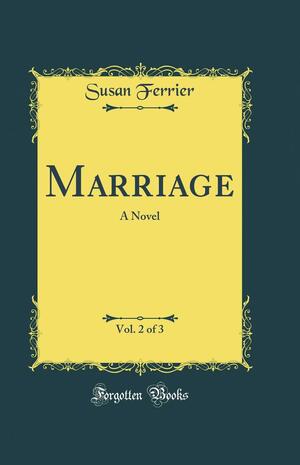 Marriage, Vol. 2 Of 3: A Novel (Classic Reprint) by Susan Ferrier