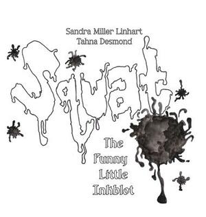 Squat: The Funny Little Inkblot by Sandra Miller Linhart