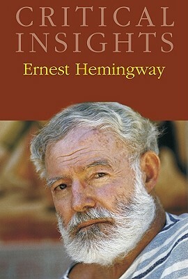 Critical Insights: Ernest Hemingway: Print Purchase Includes Free Online Access by 