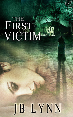 The First Victim by J.B. Lynn