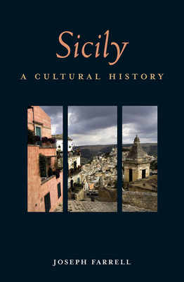 Sicily: A Cultural History by Joseph Farrell