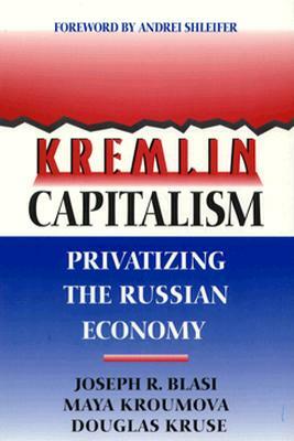 Kremlin Capitalism by Joseph R. Blasi