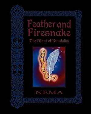 Feather and Firesnake: The Maat of Kundalini by Nema