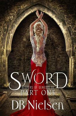 Sword: Part One by Db Nielsen