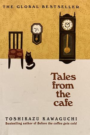 Tales From The Cafe by Toshikazu Kawaguchi