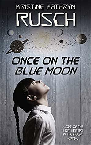 Once on the Blue Moon by Kristine Kathryn Rusch