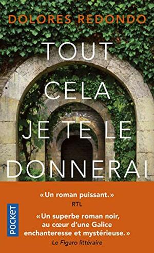 Tout cela je te le donnerai by Dolores Redondo