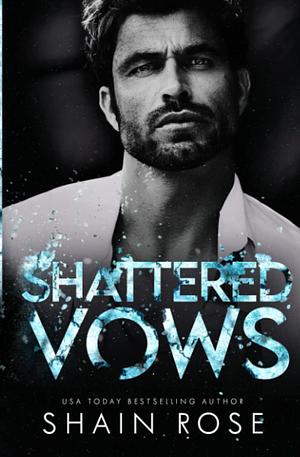 Shattered Vows by Shain Rose