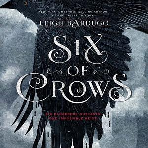 Six of Crows by Leigh Bardugo