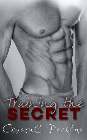 Training the Secret by Crystal Perkins