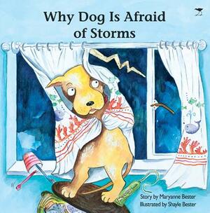 Why Dog Is Afraid of Storms by Maryanne Bester