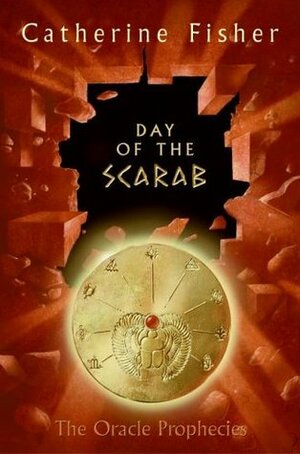 Day of the Scarab by Catherine Fisher