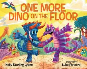 One More Dino on the Floor by Kelly Starling Lyons, Luke Flowers