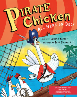 Pirate Chicken: All Hens on Deck by Brian Yanish, Jess Pauwels