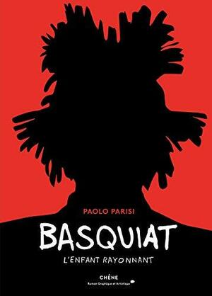 Basquiat : L'Enfant Rayonnant by Paolo Parisi