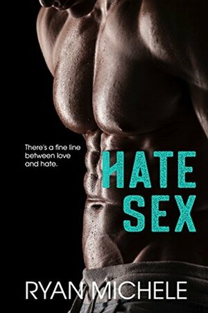 Hate Sex by Ryan Michele