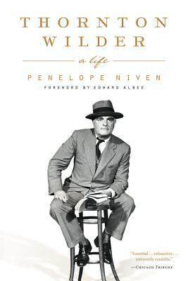 Thornton Wilder: A Life by Penelope Niven