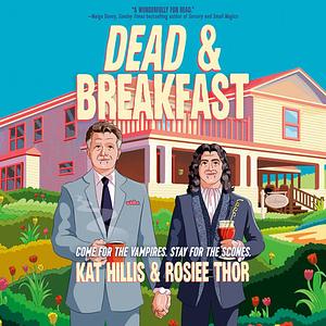 Dead & Breakfast by Kat Hillis, Rosiee Thor
