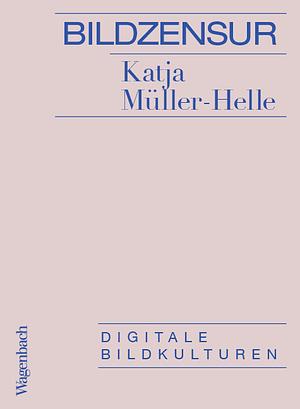 Bildzensur by Katja Müller-Helle