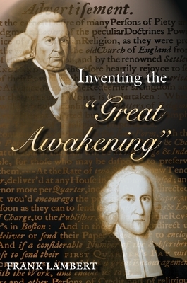 Inventing the Great Awakening by Frank Lambert