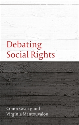 Debating Social Rights by Conor Gearty, Virginia Mantouvalou