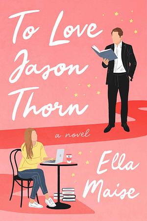 To Love Jason Thorn by Ella Maise