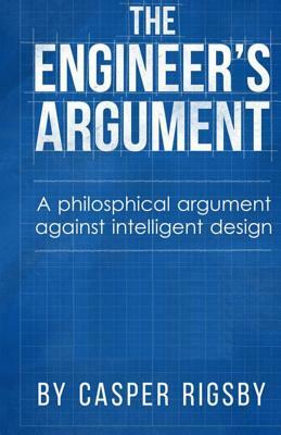 The Engineer's Argument by Casper Rigsby