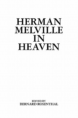 Herman Melville in Heaven by Bernard Rosenthal
