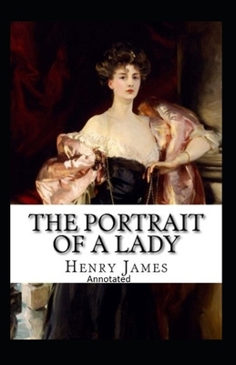 The Portrait of a Lady- By Henry James(Annotated) by Henry James