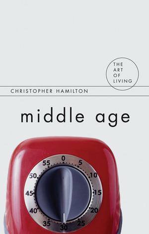 Middle Age by Christopher Hamilton