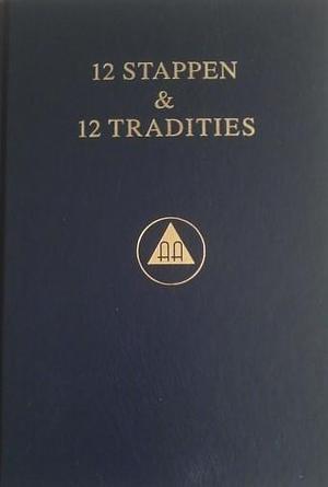 12 Stappen & 12 Tradities by Alcoholics Anonymous, Alcoholics Anonymous