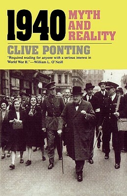 1940: Myth and Reality by Clive Ponting