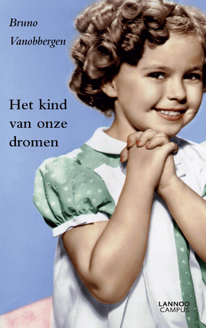 Het kind van onze dromen by Bruno Vanobbergen