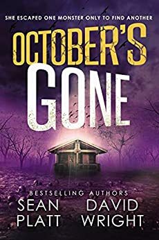 October's Gone: A Thrilling Post-Apocalyptic Survival Story by Sean Platt, David W. Wright