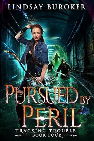 Pursued by Peril by Lindsay Buroker