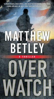 Overwatch, Volume 1: A Thriller by Matthew Betley