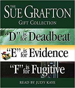 Gift Collection: D is for Deadbeat / E is for Evidence / F is for Fugitive by Sue Grafton, Judy Kaye