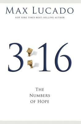 3:16: The Numbers of Hope by Max Lucado