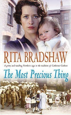 The Most Precious Thing: One night. A lifetime of consequences. by Rita Bradshaw