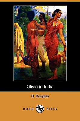 Olivia in India (Dodo Press) by O. Douglas