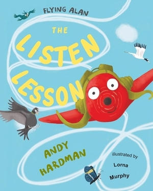 Flying Alan: The Listen Lesson by Andy Hardman