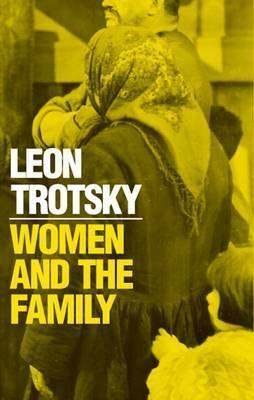 Women and the Family by Caroline Lund, Leon Trotsky