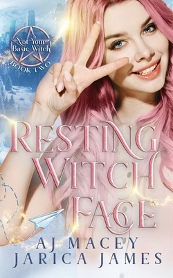 Resting Witch Face by Jarica James, A.J. Macey