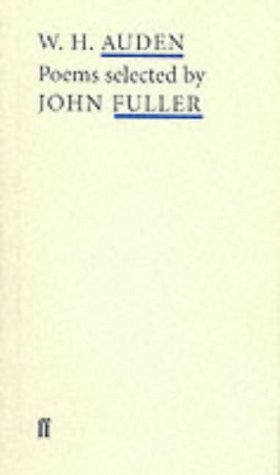 W. H. Auden Poems (Poet to Poet: An Essential Choice of Classic Verse) by John Fuller, W.H. Auden