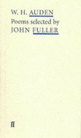 W. H. Auden Poems (Poet to Poet: An Essential Choice of Classic Verse) by W.H. Auden, John Fuller