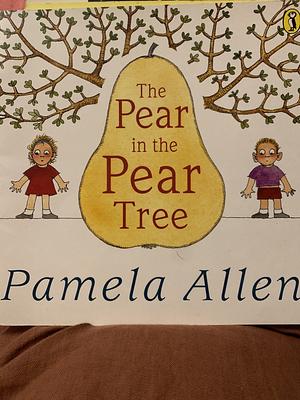 The Pear In The Pear Tree by Pamela Allen