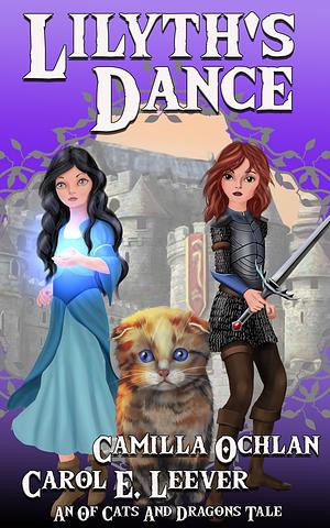 Lilyth's Dance  by Camilla Ochlan, Carol E. Leever