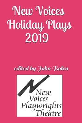 New Voices Holiday Plays 2019 by John Bolen