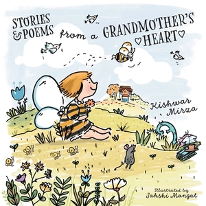 Stories and Poems from a Grandmother's Heart by Kishwar Mirza