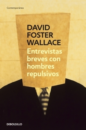 Entrevistas breves con hombres repulsivos by David Foster Wallace, Javier Calvo